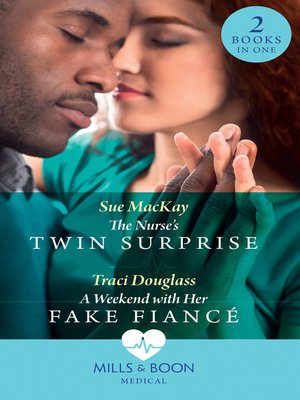 cover image of The Nurse's Twin Surprise / a Weekend With Her Fake Fiancé